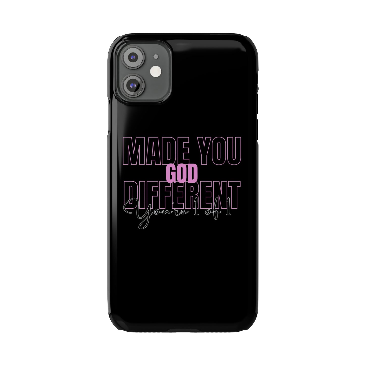 "God Made You Different." " You're 1 of 1. " iPhone Cases