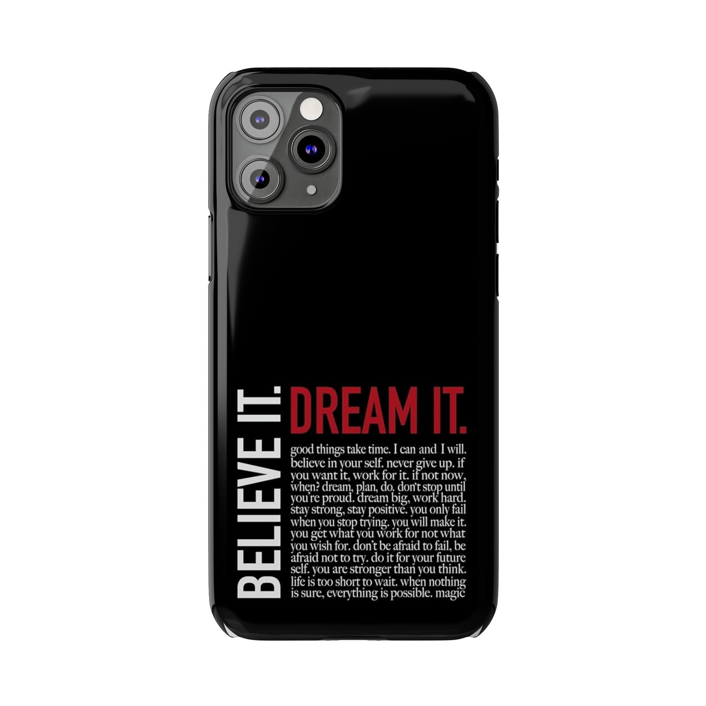BELIEVE IT. DREAM IT.