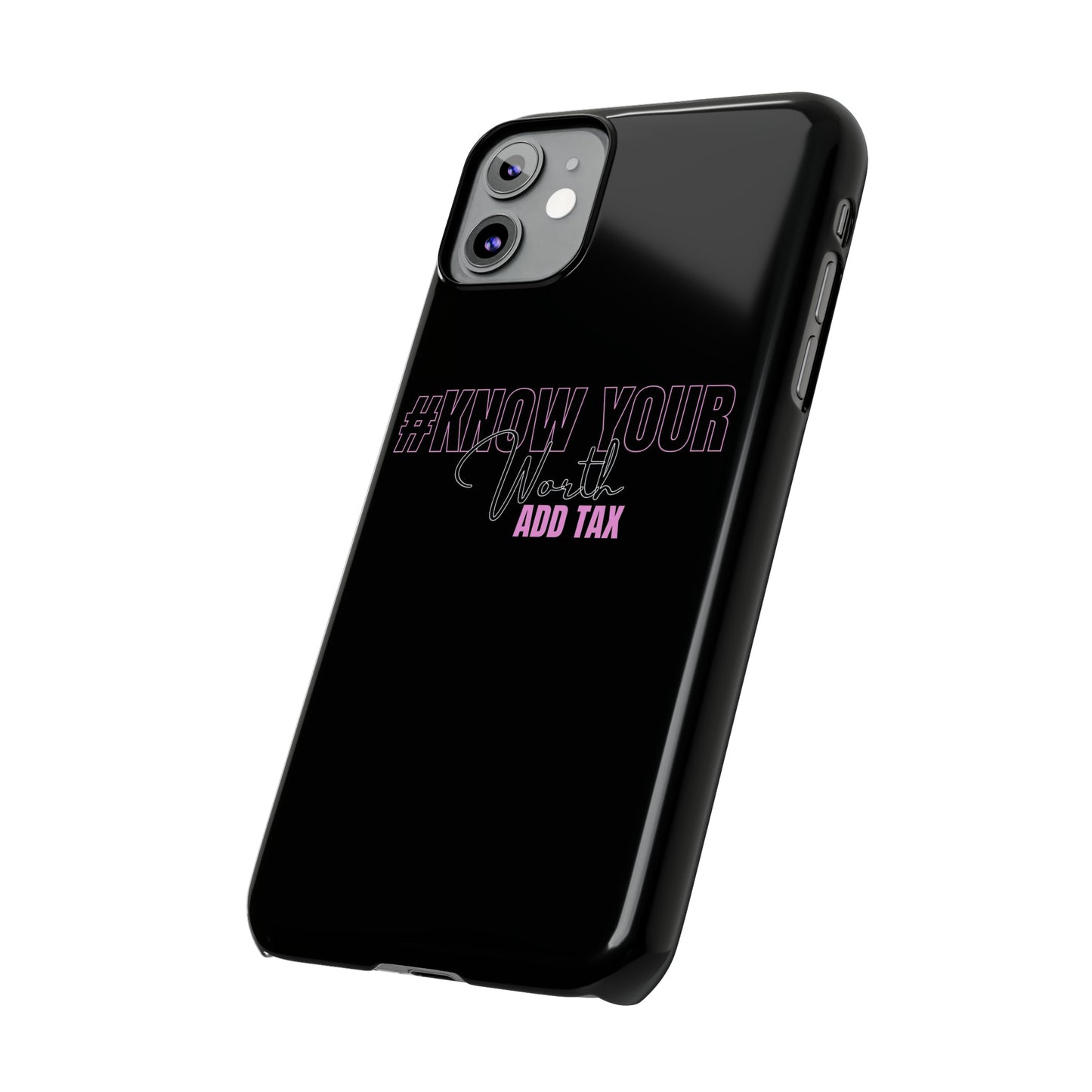 "Know Your worth ADD Tax" iPhone Cases