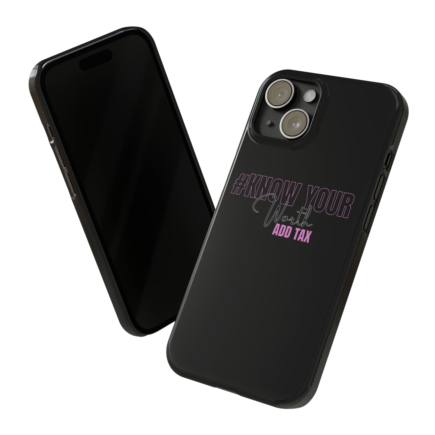 "Know Your worth ADD Tax" iPhone Cases