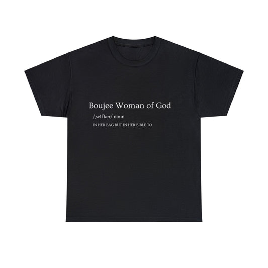 "Boujee Woman Of God; In My Bag But In My Bible To" Tee