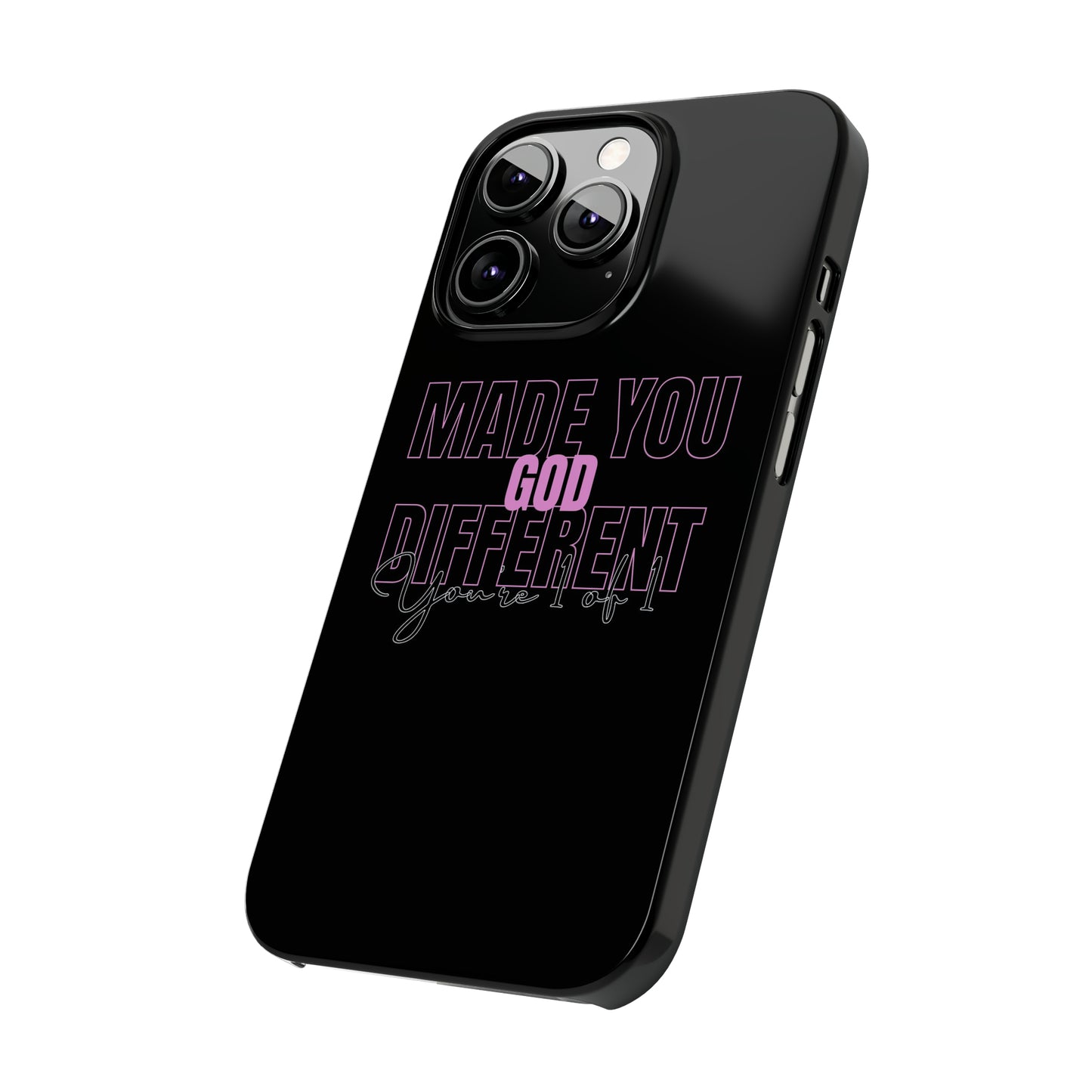 "God Made You Different." " You're 1 of 1. " iPhone Cases
