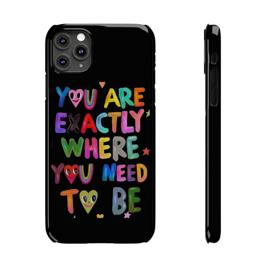 " You Are Exactly Where You Need to Be " Sticky Note, iPhone case