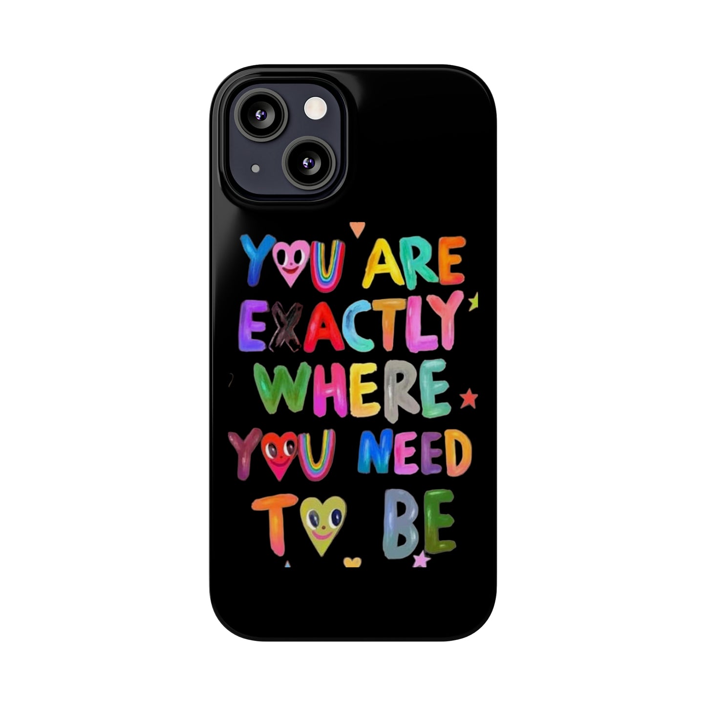 " You Are Exactly Where You Need to Be " Sticky Note, iPhone case