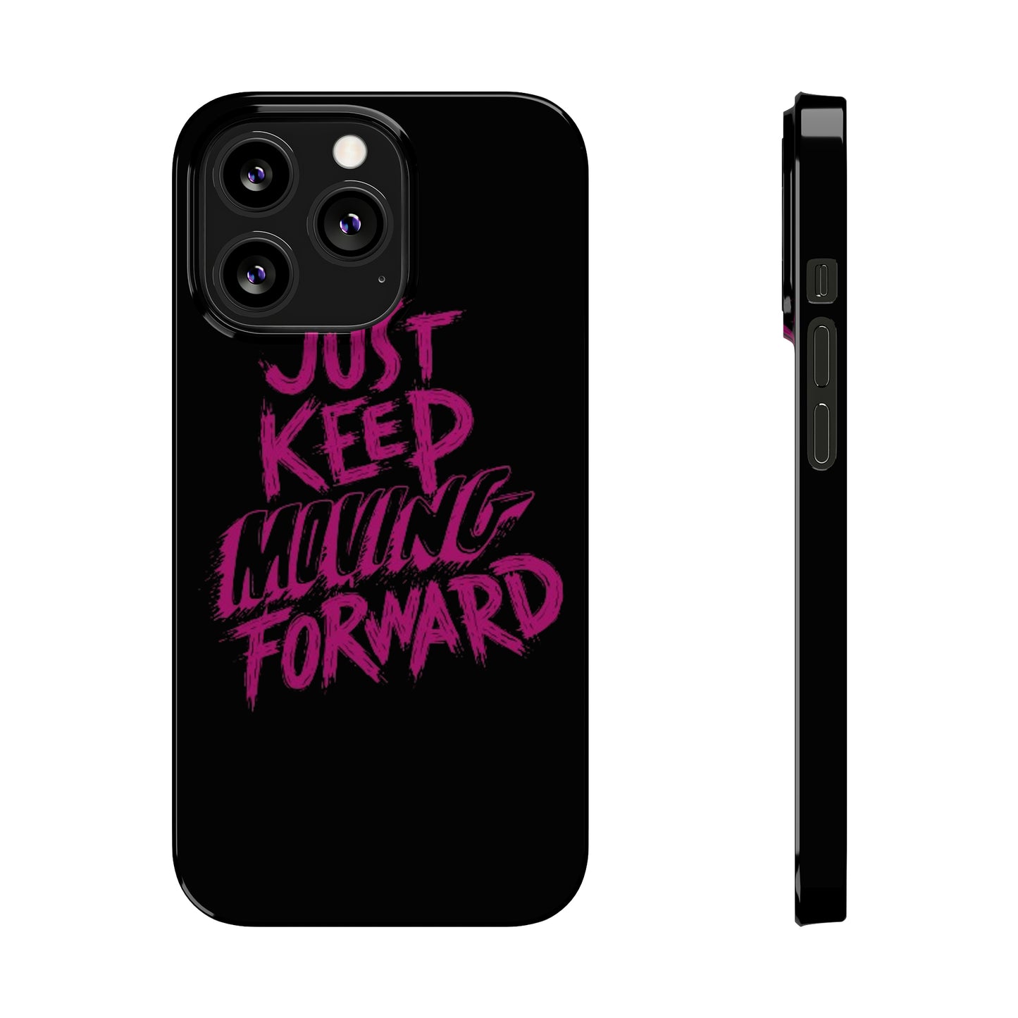 "Just Keep Moving Forward" iPhone Cases