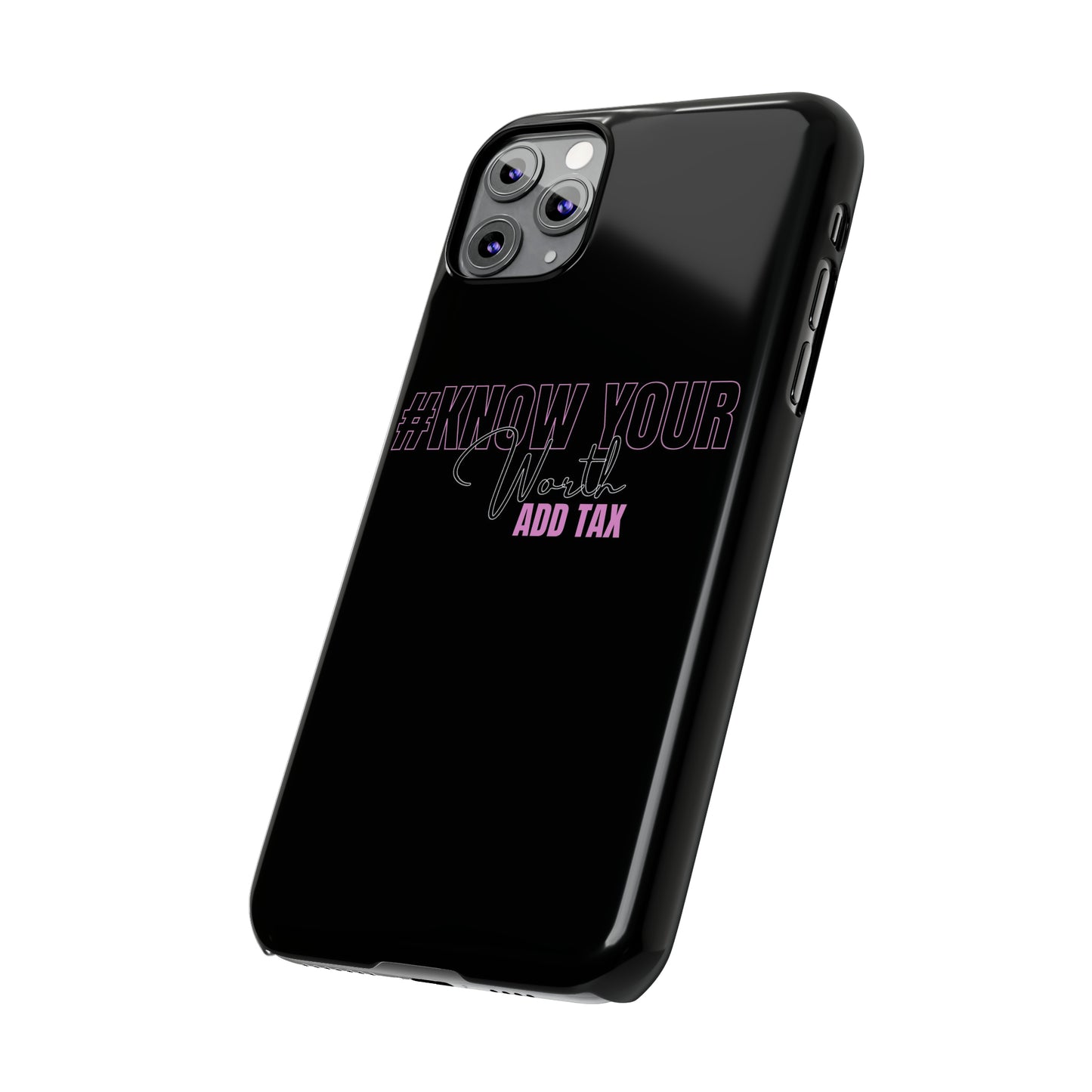 "Know Your worth ADD Tax" iPhone Cases