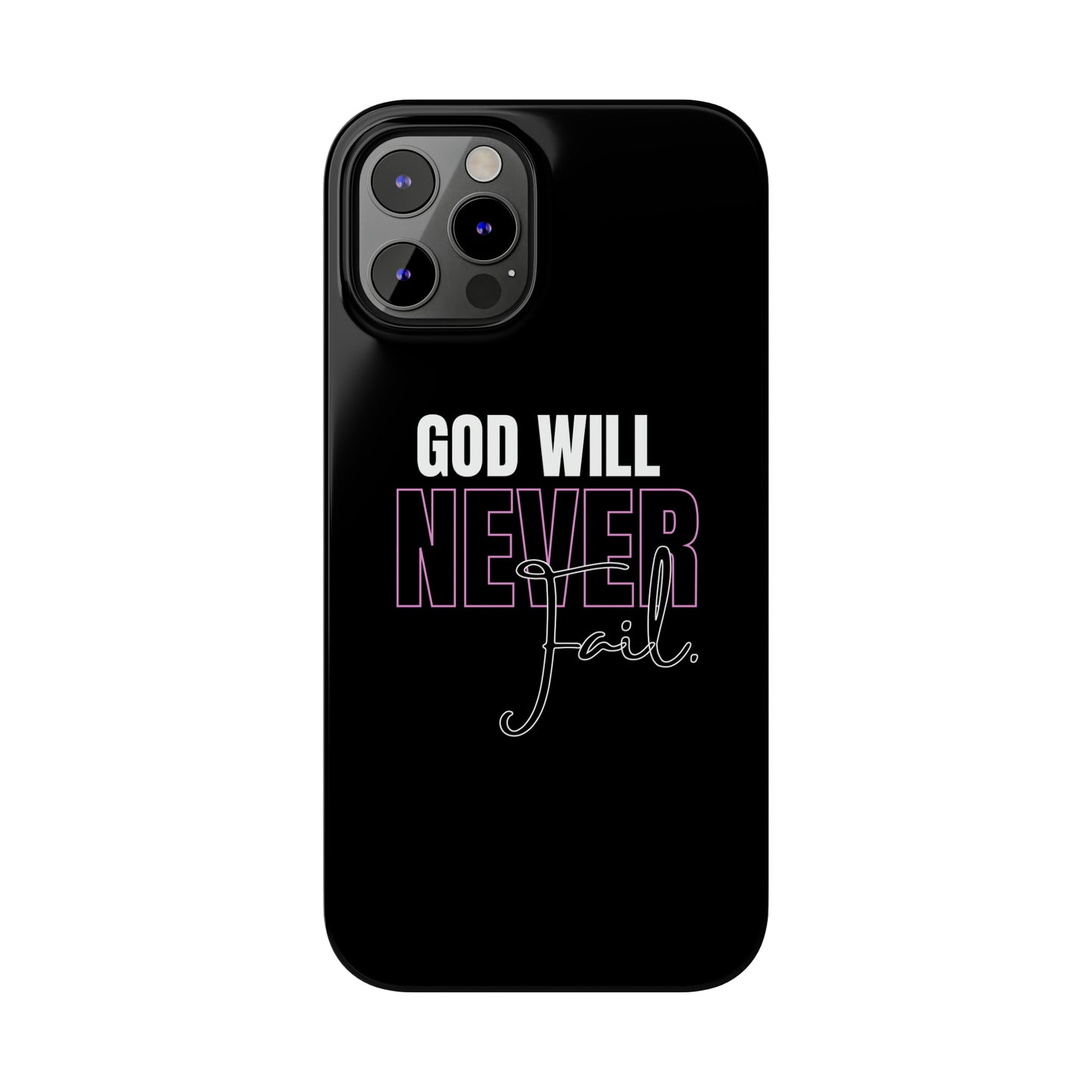 "God Will Never Fail" iPhone Cases