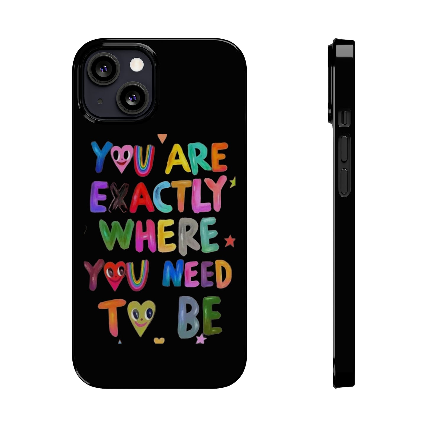 " You Are Exactly Where You Need to Be " Sticky Note, iPhone case