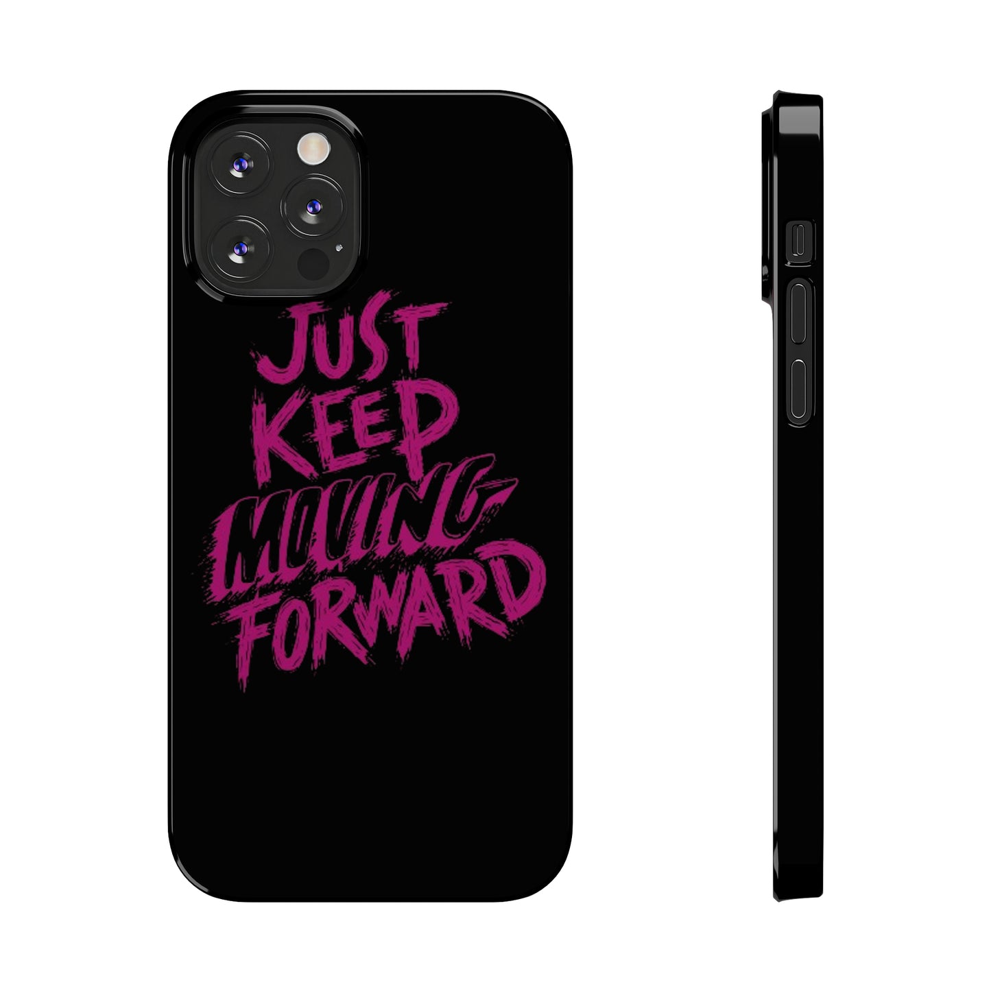 "Just Keep Moving Forward" iPhone Cases