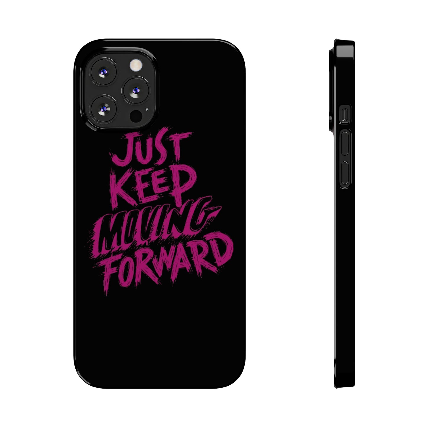 "Just Keep Moving Forward" iPhone Cases
