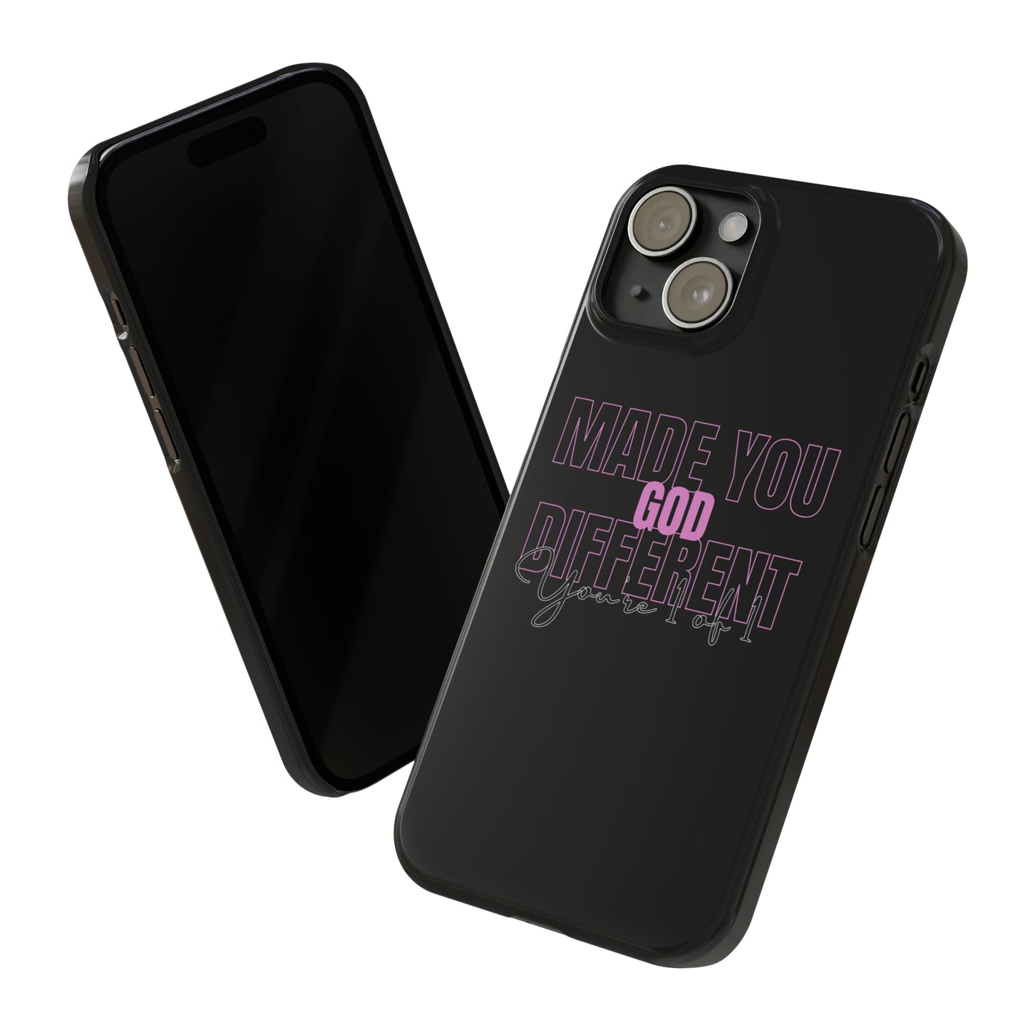 "God Made You Different." " You're 1 of 1. " iPhone Cases