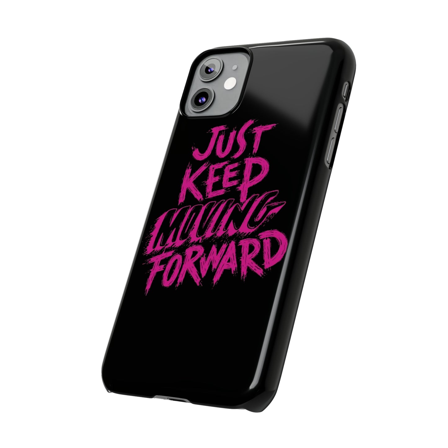"Just Keep Moving Forward" iPhone Cases