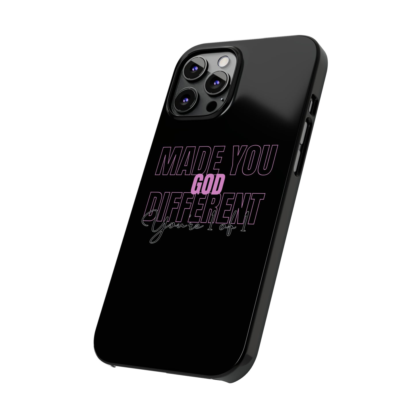"God Made You Different." " You're 1 of 1. " iPhone Cases