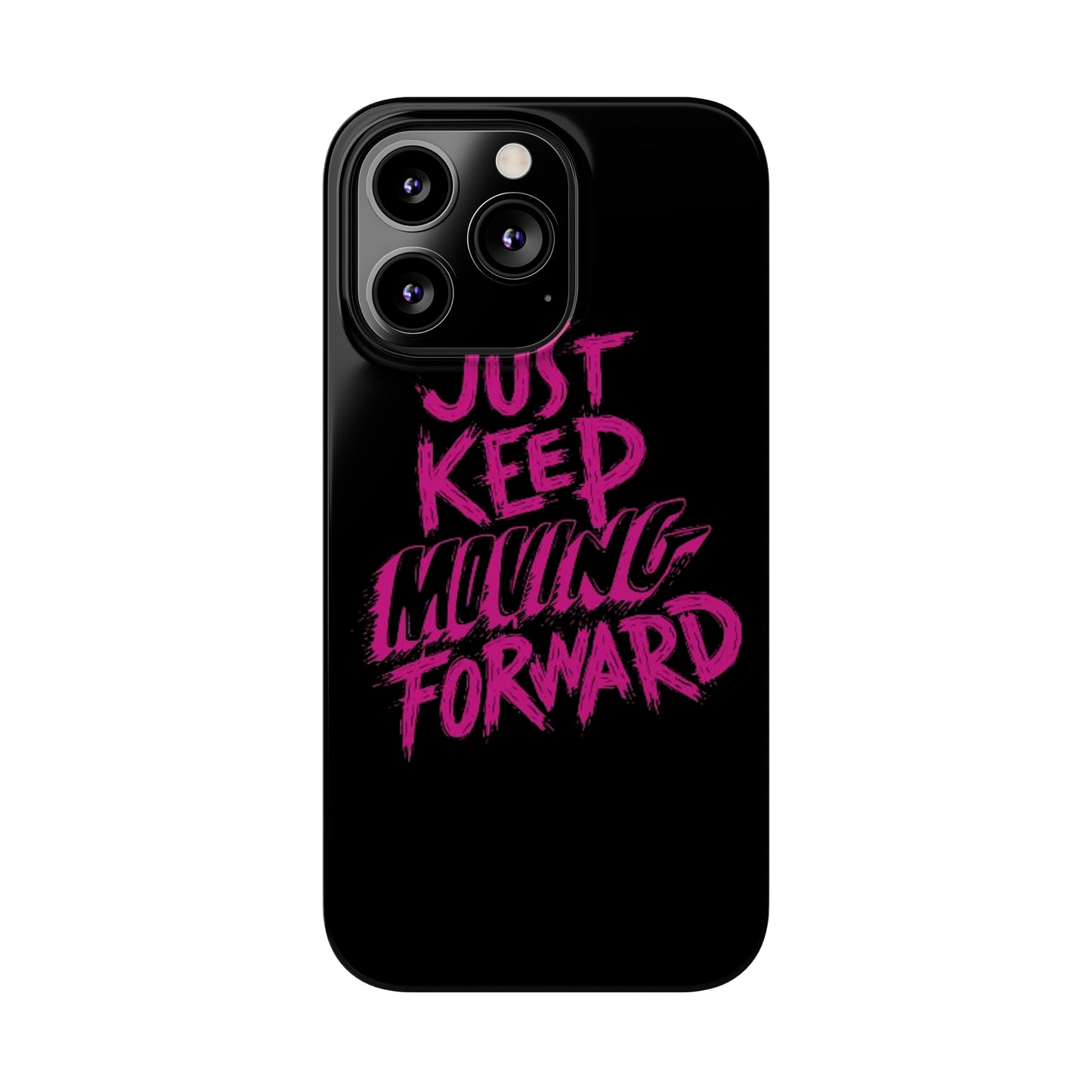 "Just Keep Moving Forward" iPhone Cases