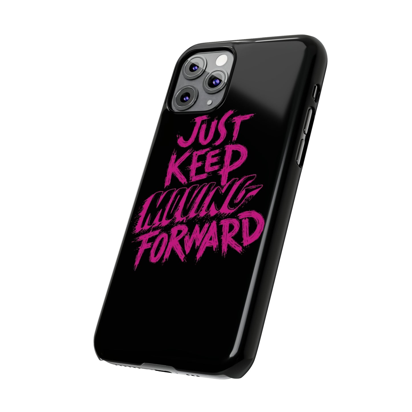 "Just Keep Moving Forward" iPhone Cases