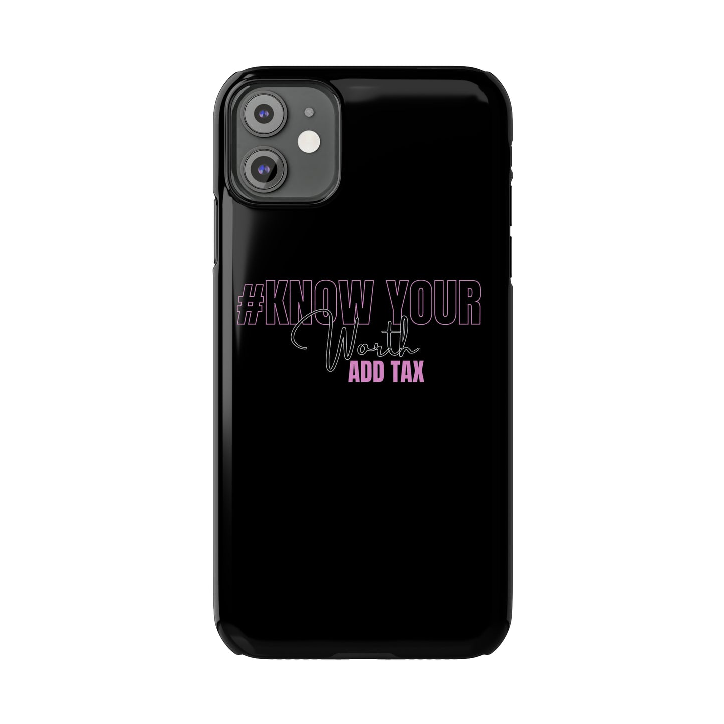 "Know Your worth ADD Tax" iPhone Cases