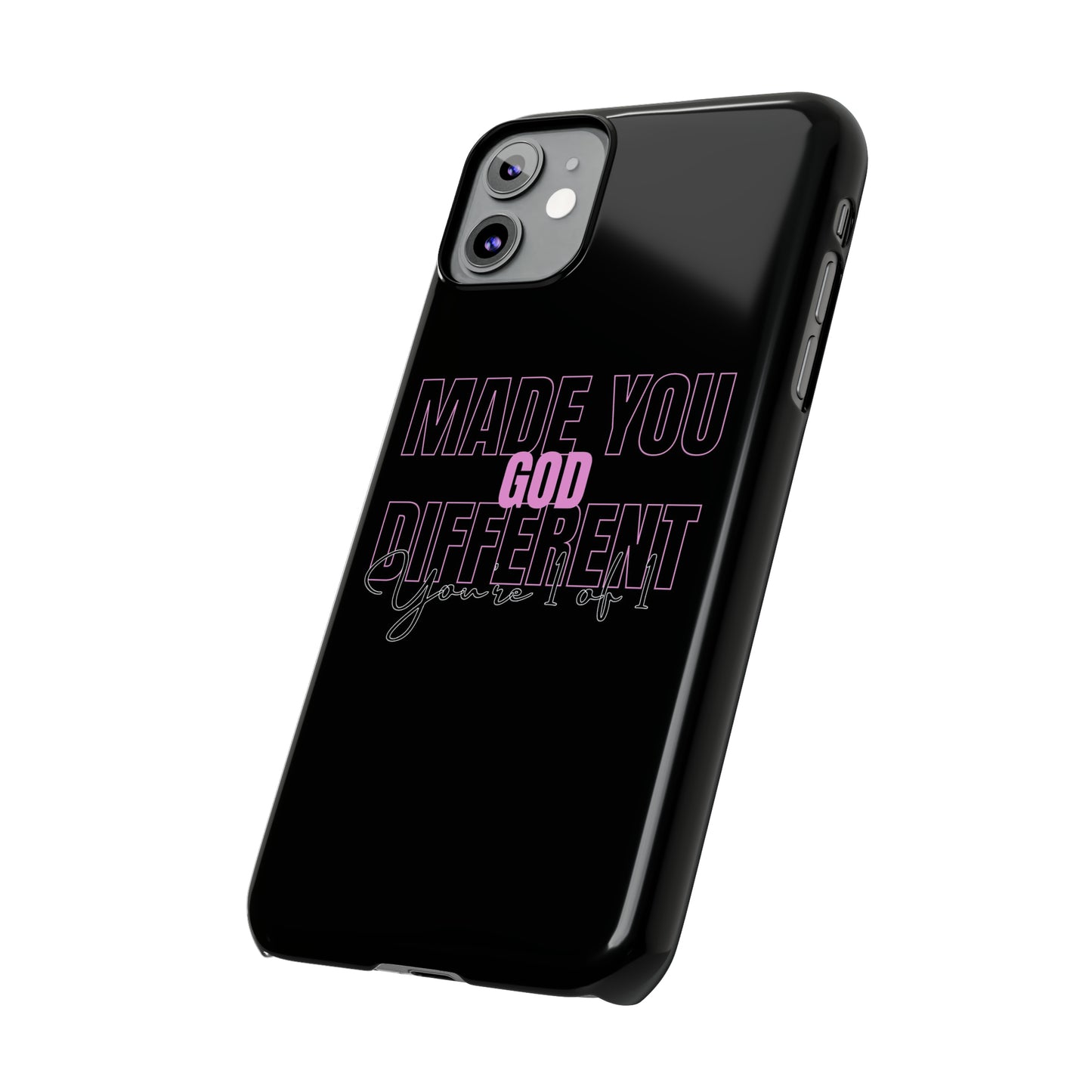 "God Made You Different." " You're 1 of 1. " iPhone Cases