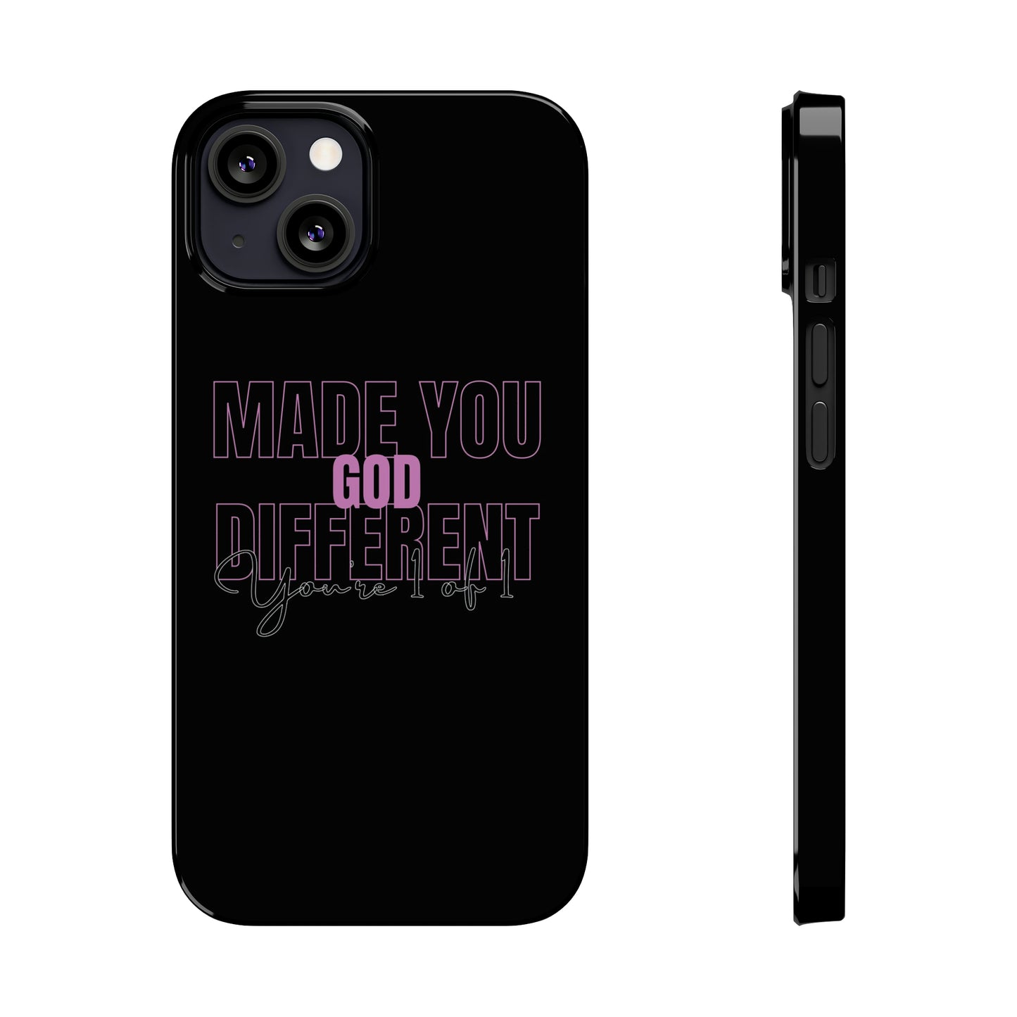 "God Made You Different." " You're 1 of 1. " iPhone Cases