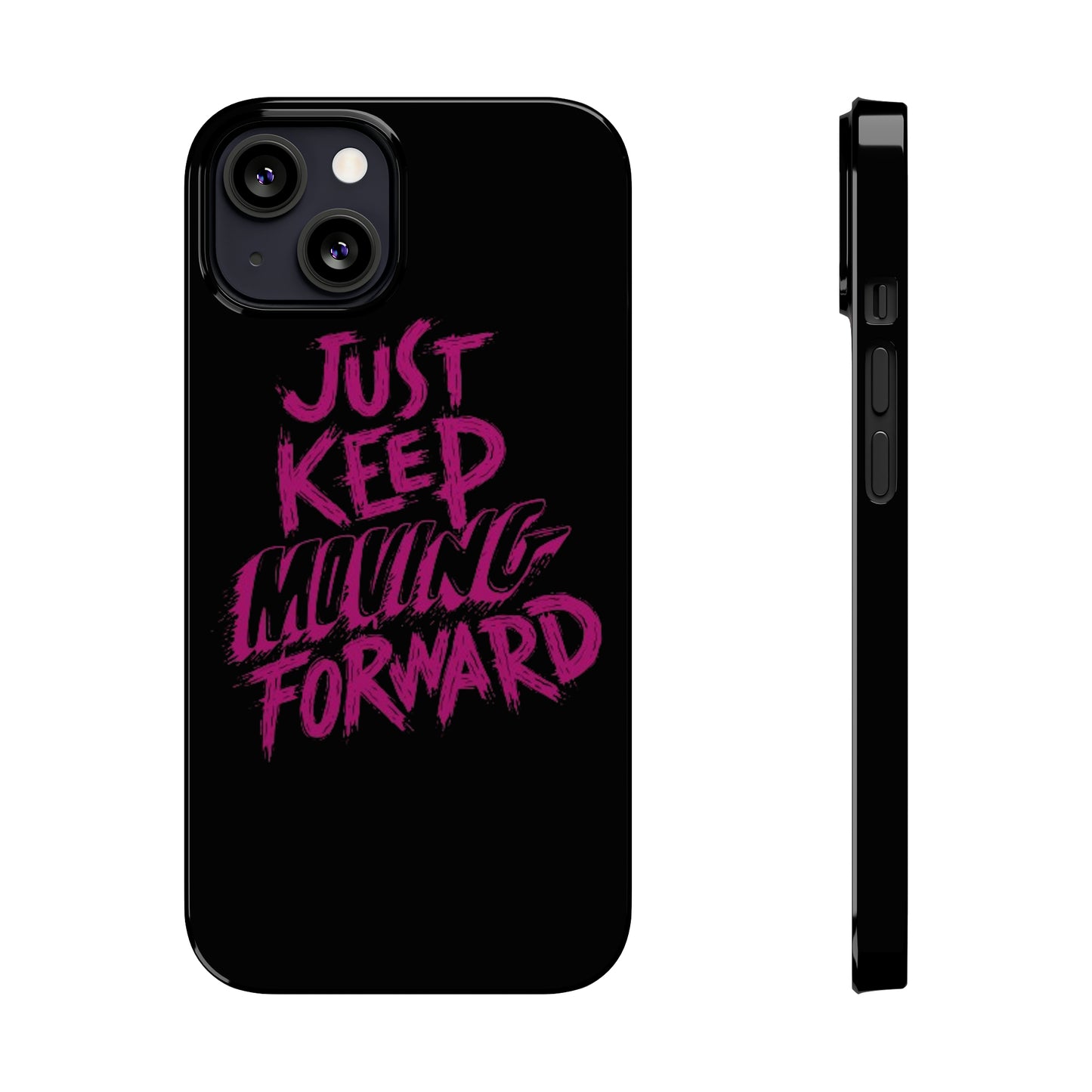 "Just Keep Moving Forward" iPhone Cases