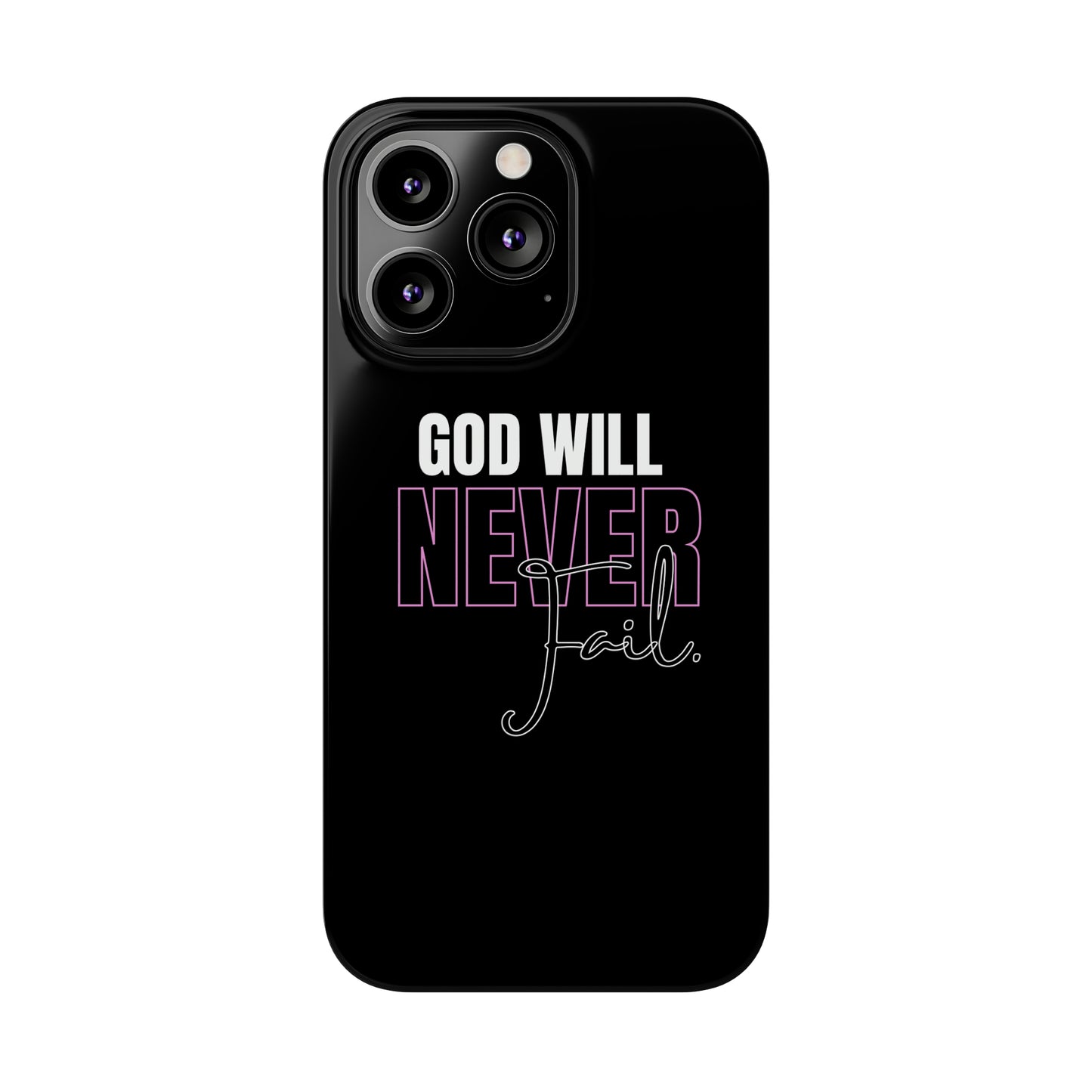 "God Will Never Fail" iPhone Cases