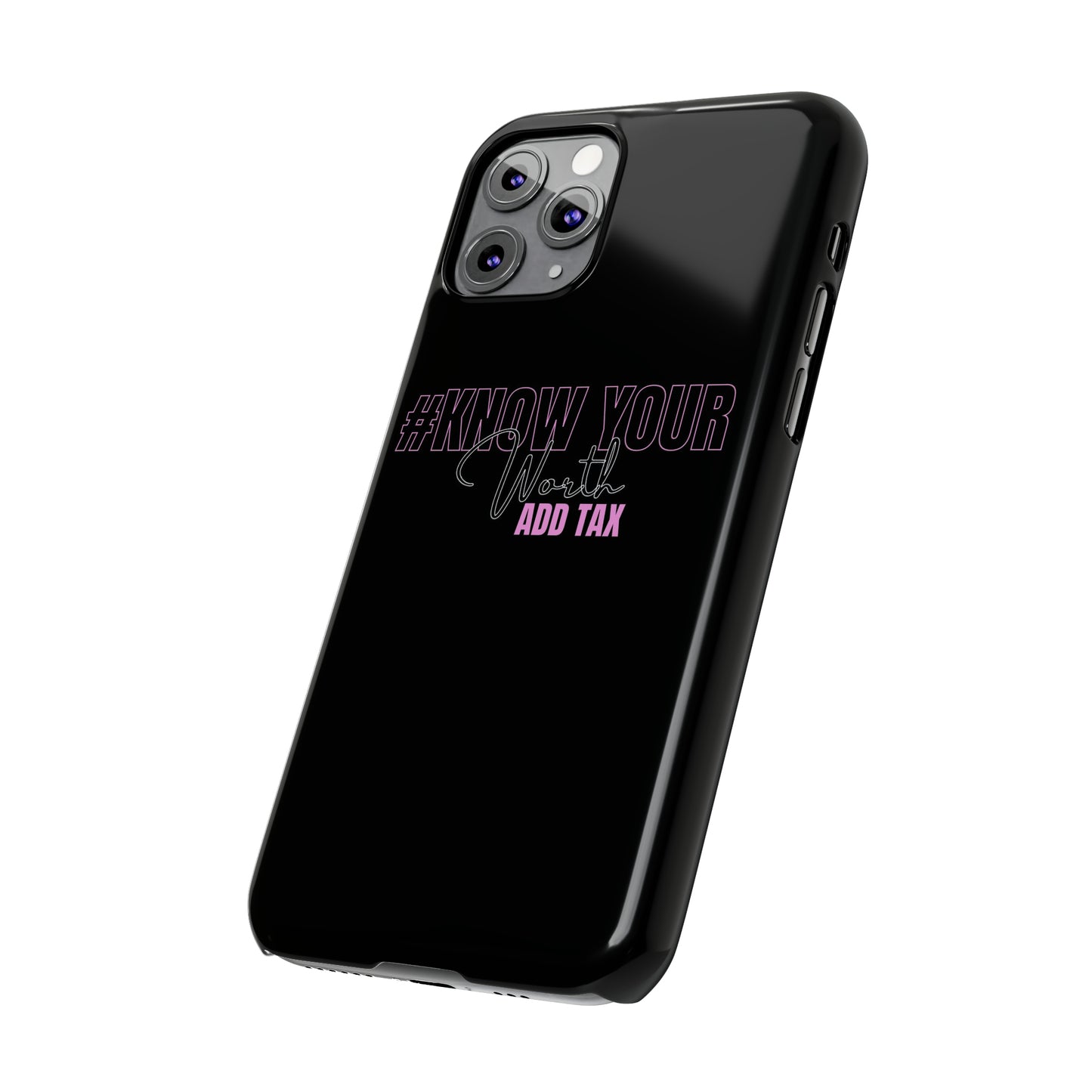 "Know Your worth ADD Tax" iPhone Cases