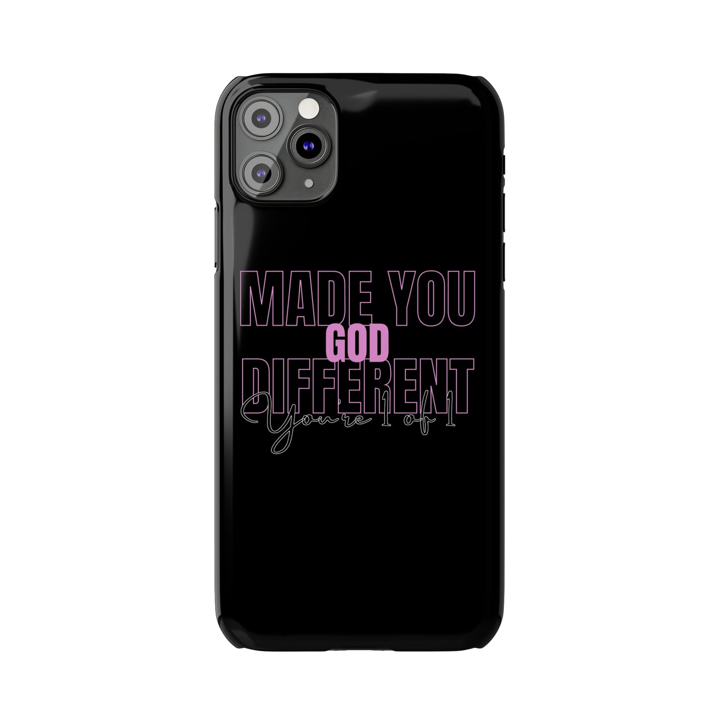 "God Made You Different." " You're 1 of 1. " iPhone Cases