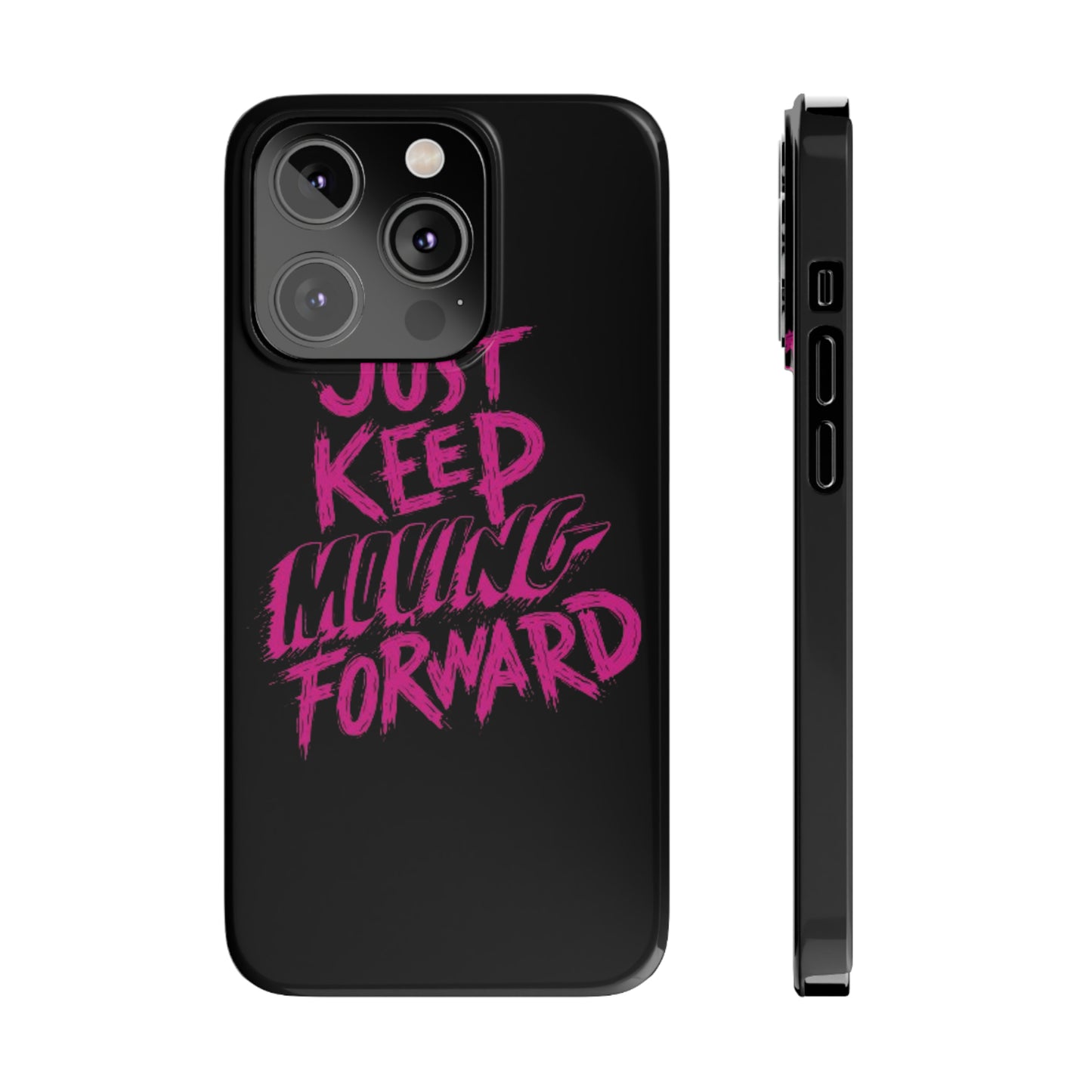 "Just Keep Moving Forward" iPhone Cases