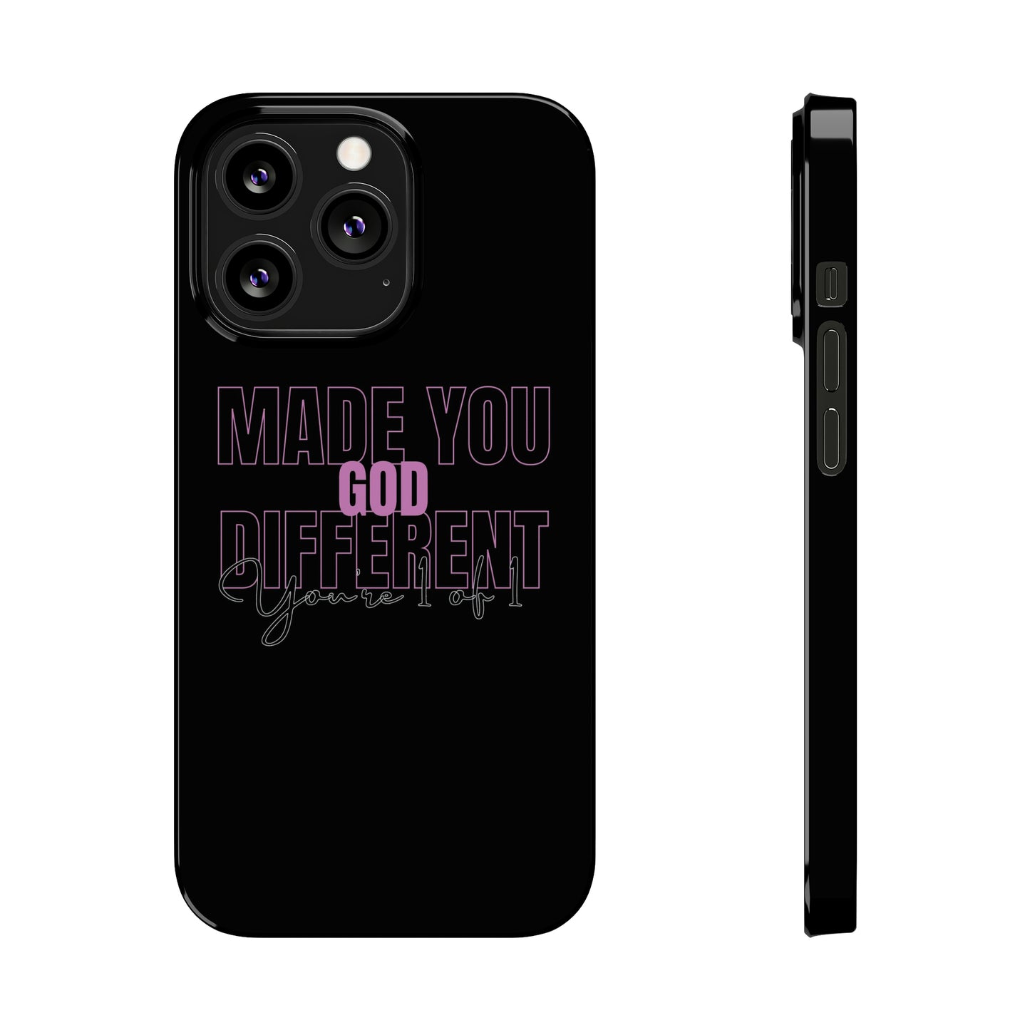 "God Made You Different." " You're 1 of 1. " iPhone Cases