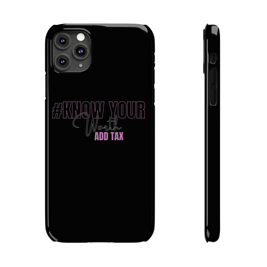 "Know Your worth ADD Tax" iPhone Cases
