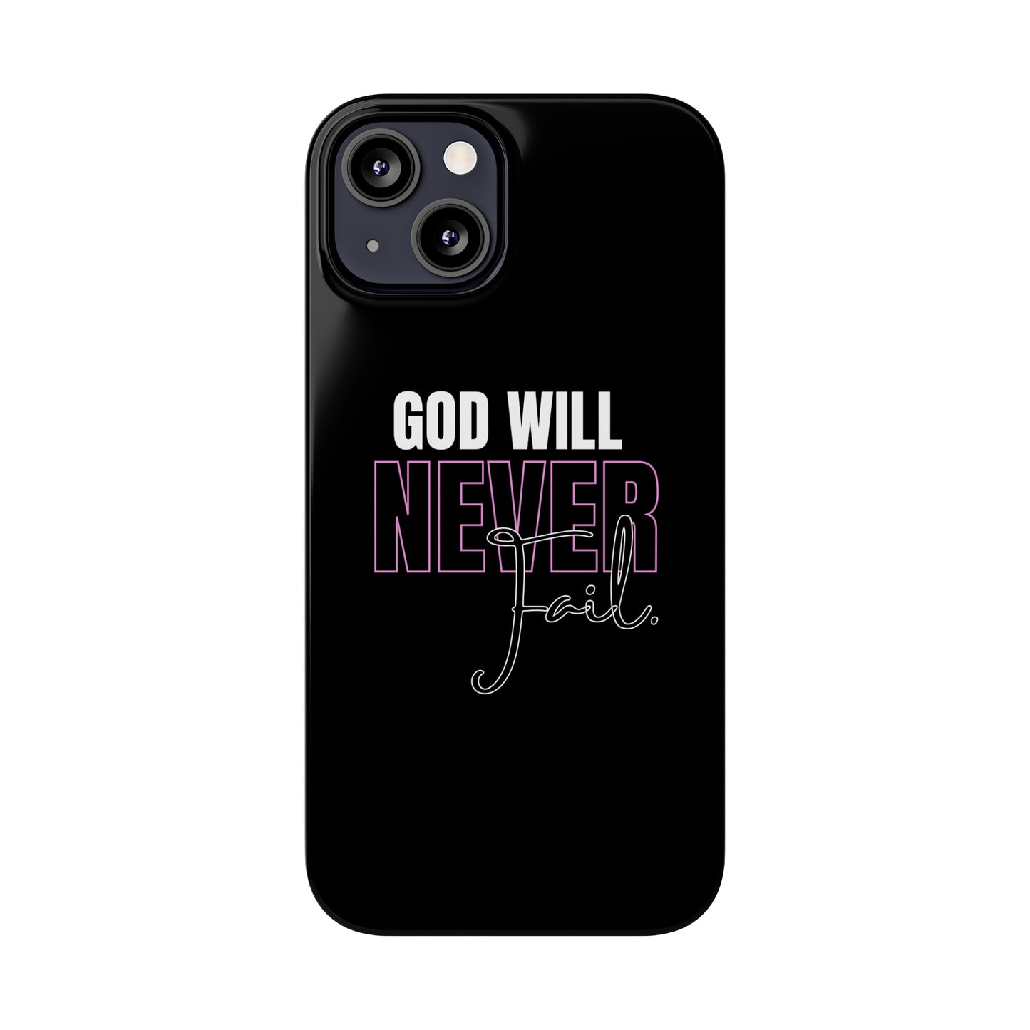 "God Will Never Fail" iPhone Cases