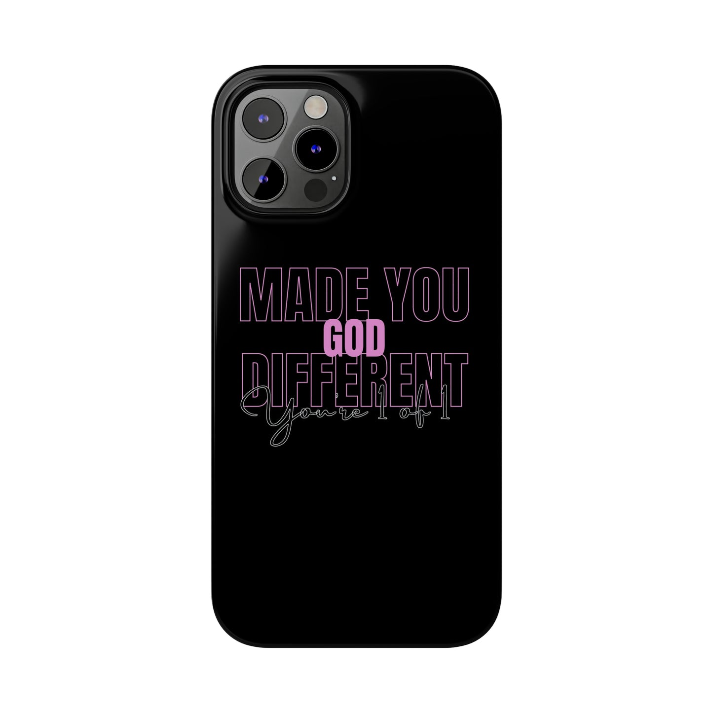 "God Made You Different." " You're 1 of 1. " iPhone Cases