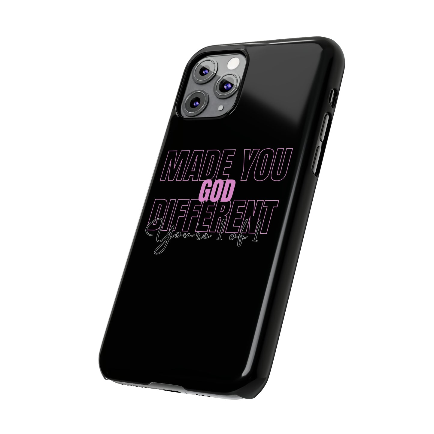 "God Made You Different." " You're 1 of 1. " iPhone Cases