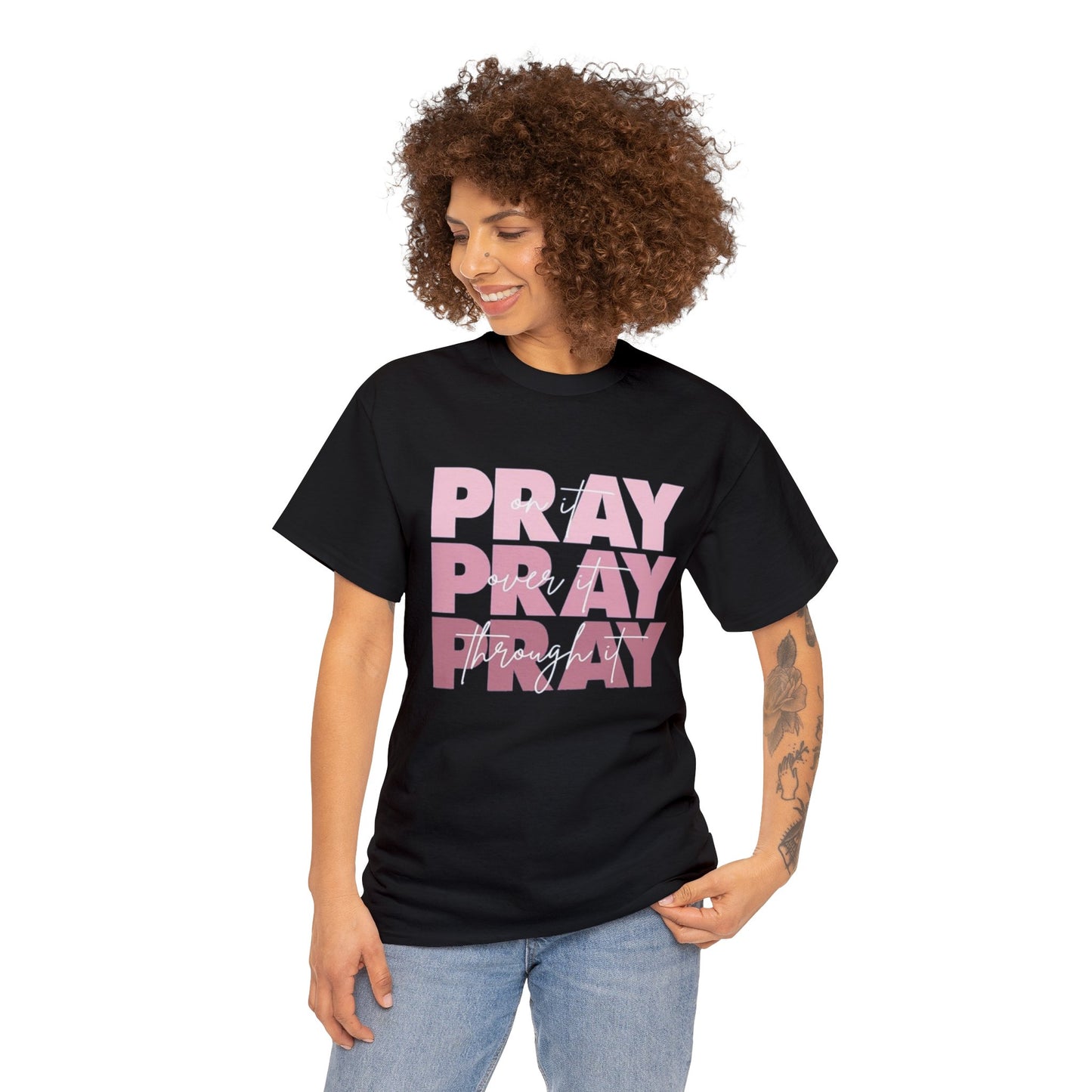 'Pray On It, Through It, Over It' Tee