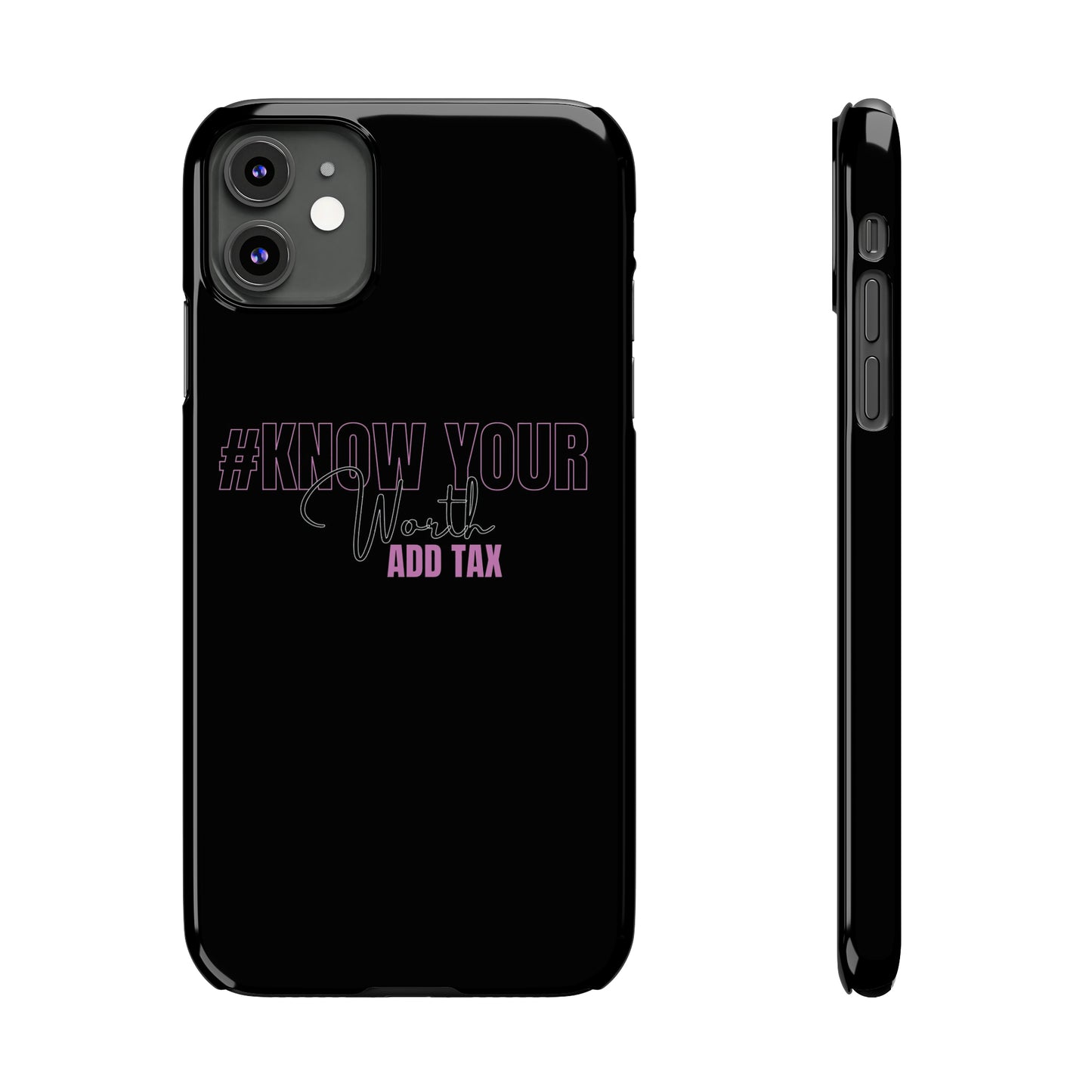 "Know Your worth ADD Tax" iPhone Cases