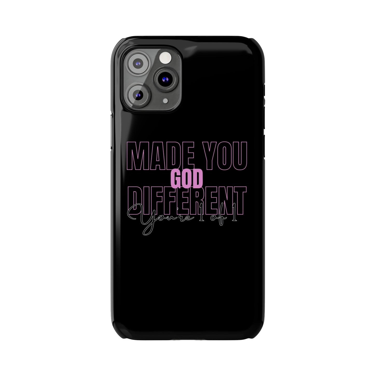 "God Made You Different." " You're 1 of 1. " iPhone Cases