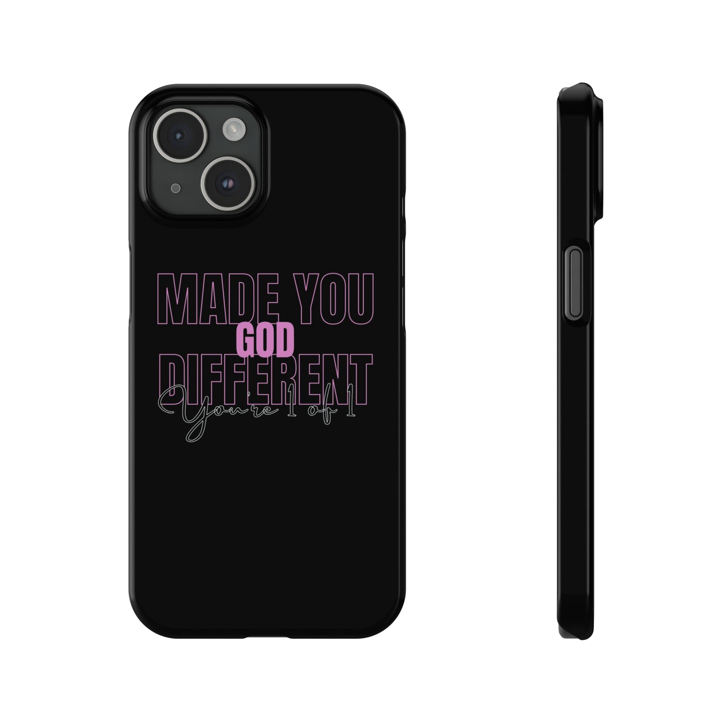 "God Made You Different." " You're 1 of 1. " iPhone Cases
