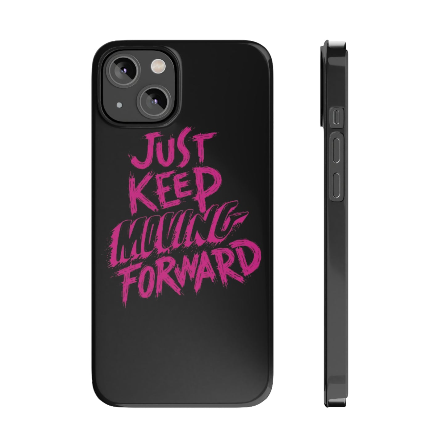 "Just Keep Moving Forward" iPhone Cases
