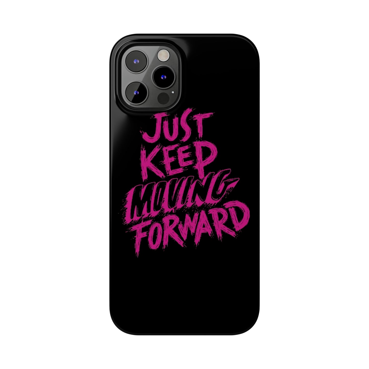 "Just Keep Moving Forward" iPhone Cases