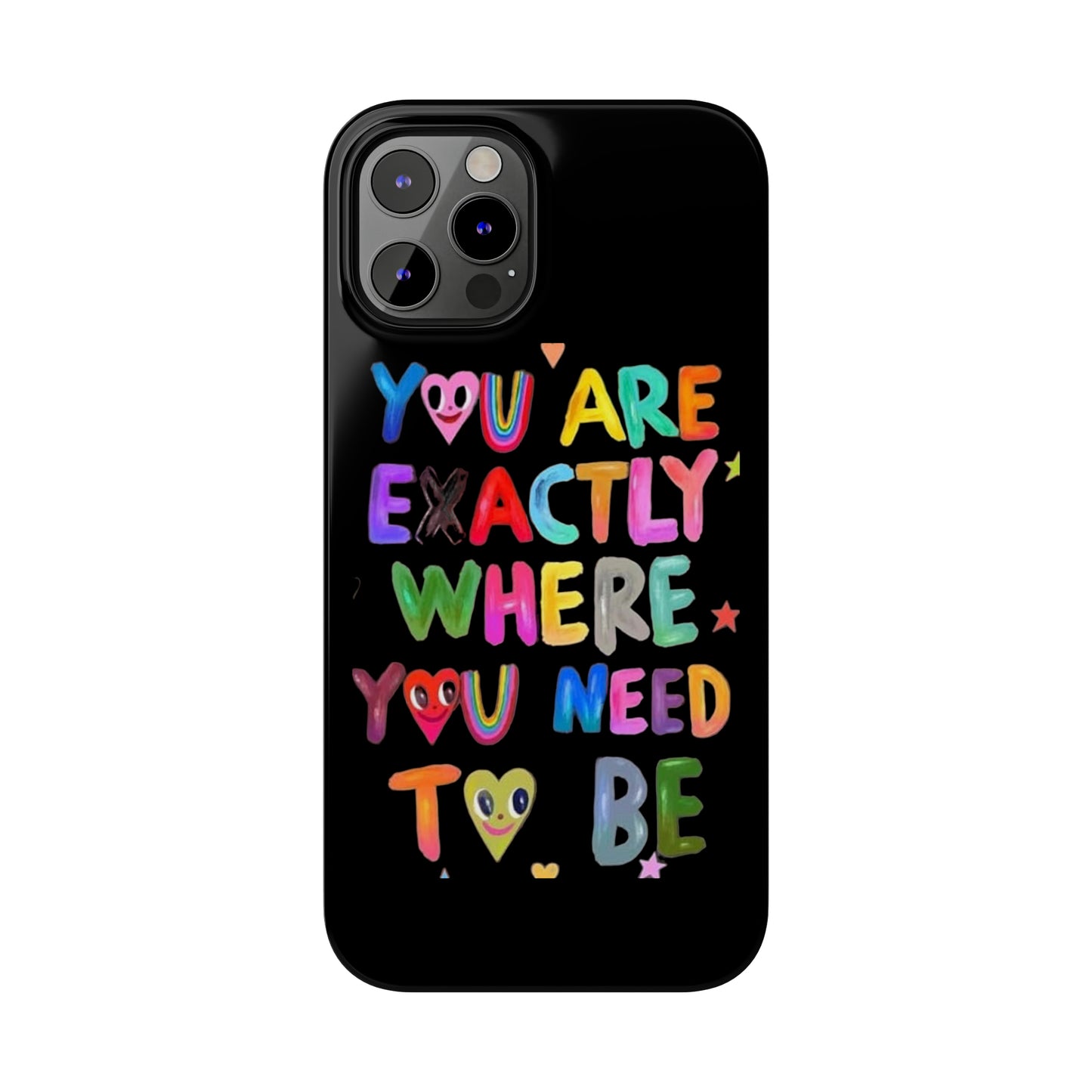 " You Are Exactly Where You Need to Be " Sticky Note, iPhone case