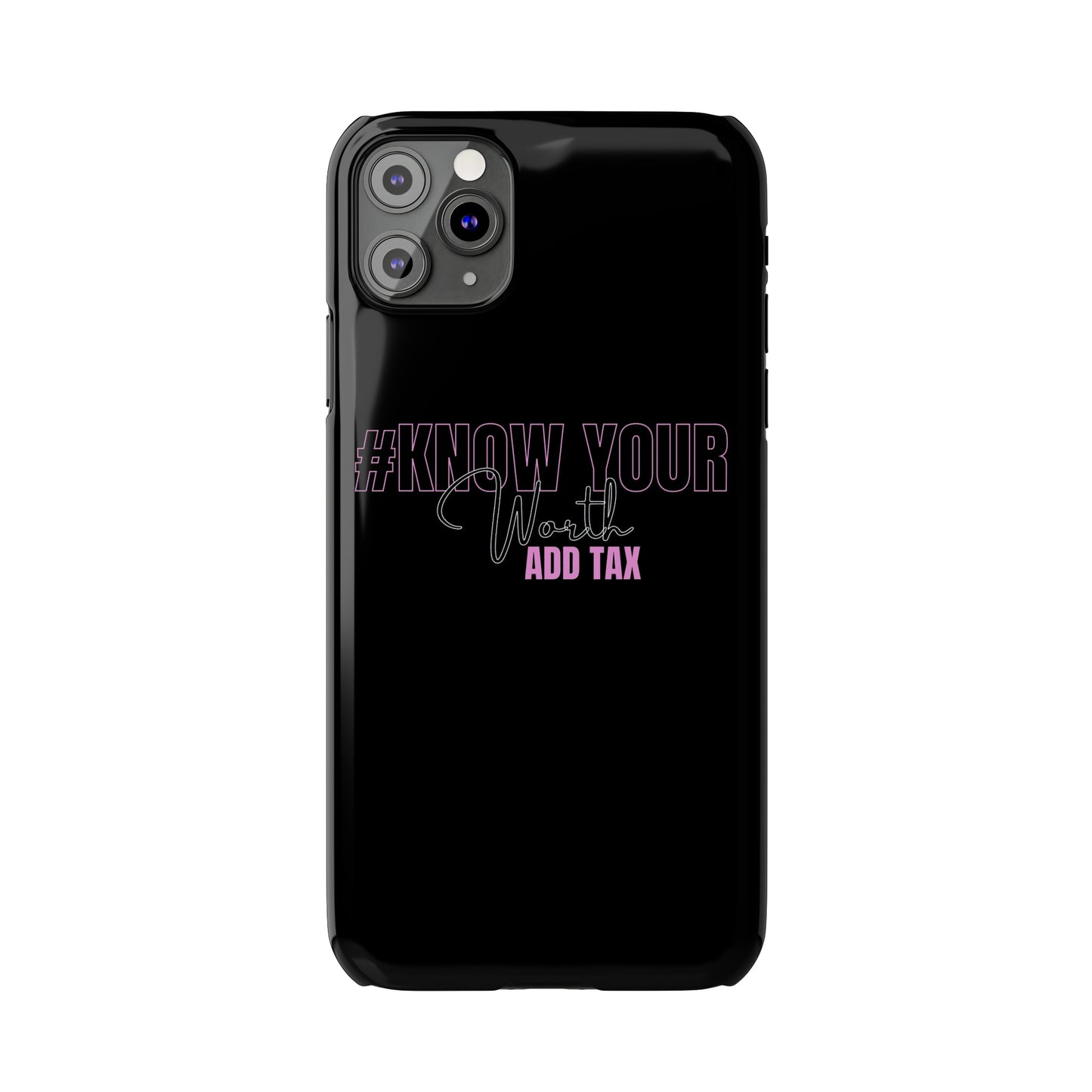 "Know Your worth ADD Tax" iPhone Cases