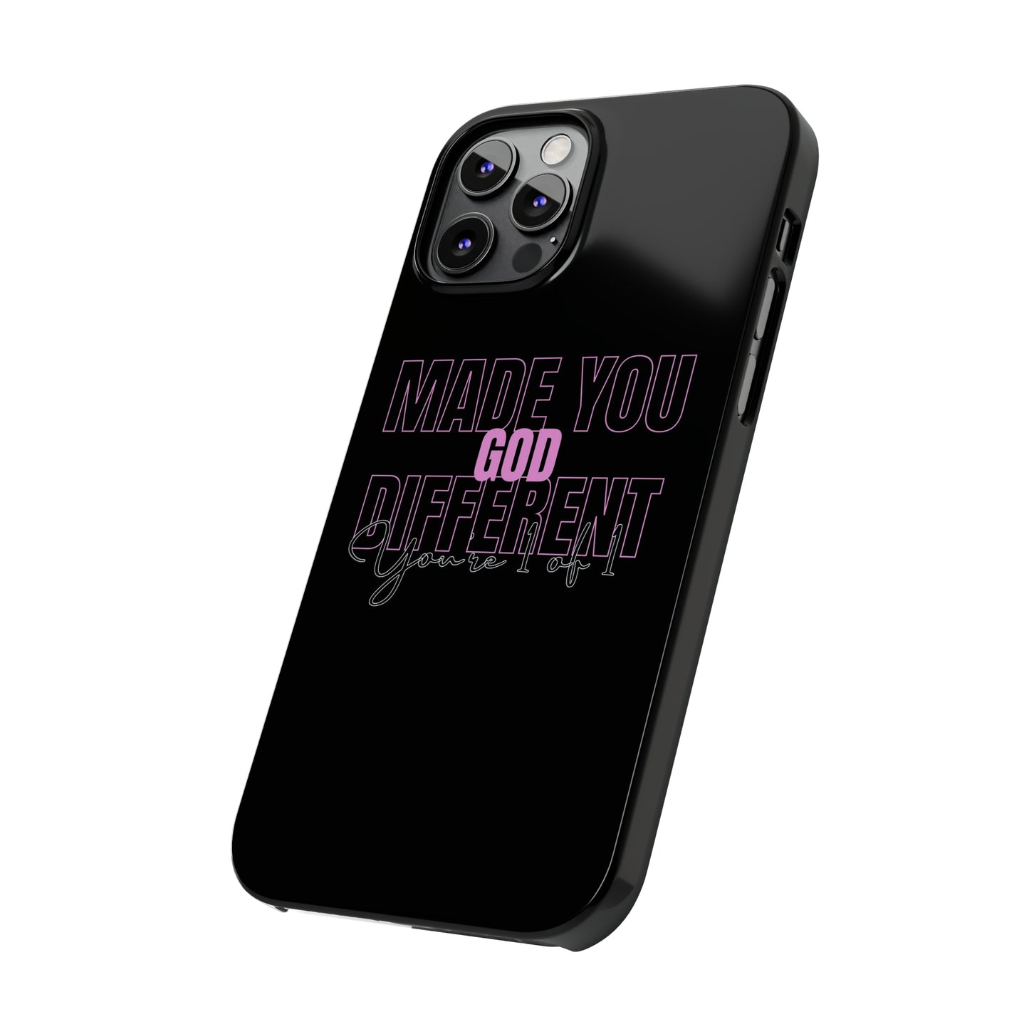 "God Made You Different." " You're 1 of 1. " iPhone Cases